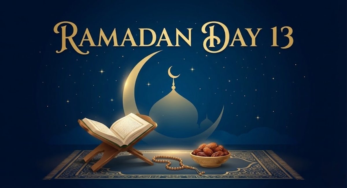 Ramadan Day 13 (Duas, Tasks and Iftar Times)