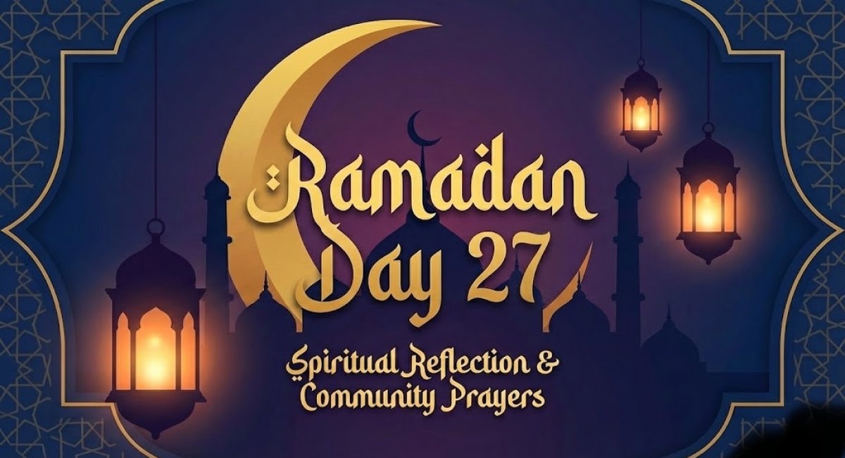 Ramadan Day 27 (Duas, Tasks and Iftar Times)